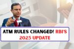 ATM Rules Changed RBIs 2025 Update